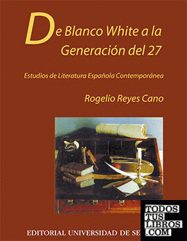 De Blanco White a la Generación del 27 De Blanco White a la Generación del 27