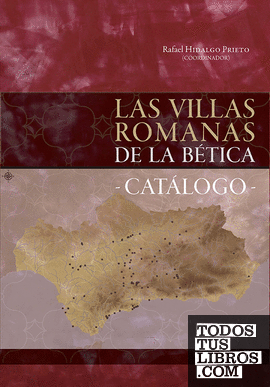 Las villas romanas de la Bética. Volumen II. Catálogo