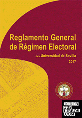 Reglamento General de Régimen Electoral de la Universidad de Sevilla. 2017