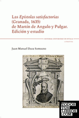 Las epístolas satisfactorias (Granada, 1635) de Martín de Angulo y Pulgar