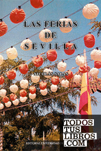 Las ferias de Sevilla Las ferias de Sevilla