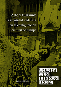 Arte y turismo: la identidad andaluza en la configuración cultural europea