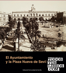 El Ayuntamiento y la Plaza Nueva de Sevilla