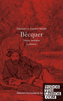 Valeriano y Gustavo Adolfo Bécquer. Versos, melodías y pinturas