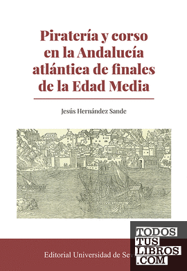 Piratería y corso en la Andalucía atlántica de finales de la Edad Media