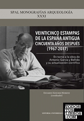 Veinticinco estampas de la España Antigua cincuenta años después (1967-2017)
