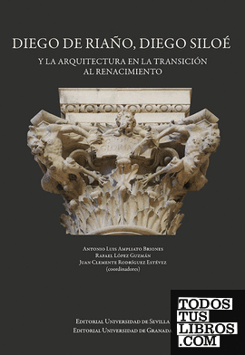 Diego de Riaño, Diego Siloé y la arquitectura en la transición al Renacimiento