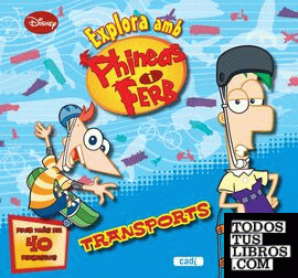 Phineas i Ferb. Explora amb Phineas i Ferb. Transports