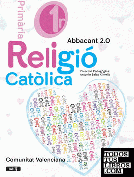 Religió Catòlica. 1r Primària. Abbacant 2.0. Comunitat Valenciana. Libro Digital