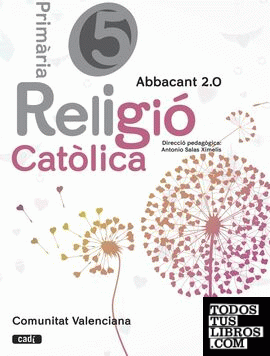 Religió Catòlica. 5 Primària. Abbacant 2.0. Comunitat Valenciana. Libro Digital
