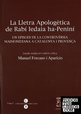 La lletra apologètica del Rabí Iedaia ha-Peniní. Un episodi de la controvèrsia maimonidiana a Catalunya i Provença