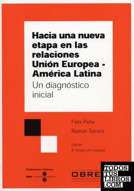Hacia una nueva etapa en las relaciones Unión Europea - América Latina. Un diagnóstico inicial