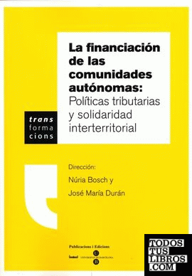 Financiación de las comunidades autónomas, La: Políticas tributarias y solidaridad interterritorial