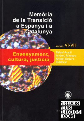 Memòria de la Transició a Espanya i a Catalunya VI i VII. Ensenyament, cultura, justícia