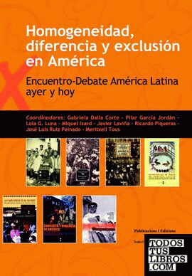 Homogeneidad, diferencia y exclusión en América - Encuentro-Debate América Latina ayer y hoy