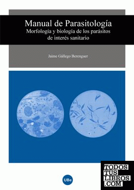 Manual de Parasitología. Morfología y biología de los parásitos de interés sanitario