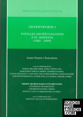 Oxyrhynchos I. Fouilles Archéologiques à El-Bahnasa (1982-2005)