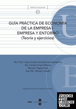 Guía práctica de economía de la empresa I: empresa y entorno (Teoria y ejercicios)
