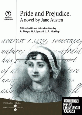 Pride and Prejudice. A novel by Jane Austen