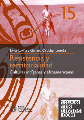 Resistencia y territorialidad: culturas indígenas y afroamericanas