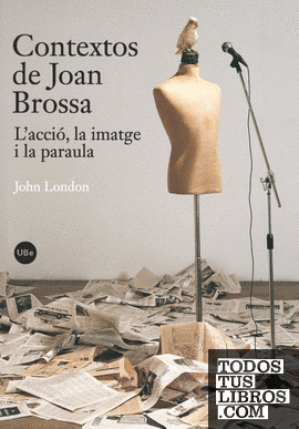 Contextos de Joan Brossa : l'acció, la imatge i la paraula