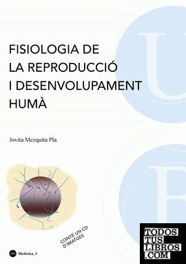Fisiologia de la reproducció i desenvolupament humà. Conté un CD d'imatges (4a edició)