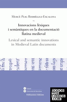 Innovacions lèxiques i semàntiques en la documentació llatina medieval