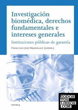 Investigación biomédica, derechos fundamentales e intereses generales