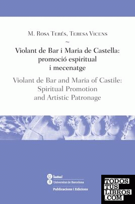 Violant de Bar i Maria de Castella: promoció espiritual i mecenatge