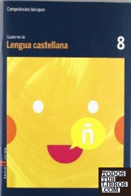 Cuaderno Lengua castellana 8 Cicle mitjà Competències bàsiques