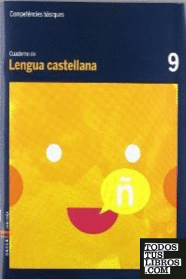 Cuaderno Lengua castellana 9 Cicle mitjà Competències bàsiques