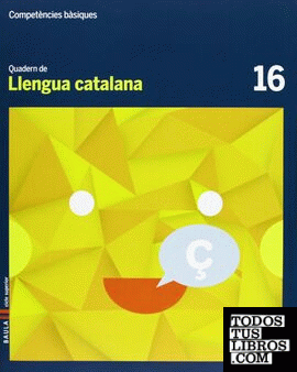 Quadern Llengua catalana 16 Cicle superior Competències bàsiques