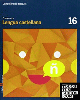 Cuaderno Lengua castellana 16 cicle superior Competències bàsiques