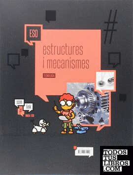 Quadern 4 Tecnologia ESO : Estructures i mecanismes