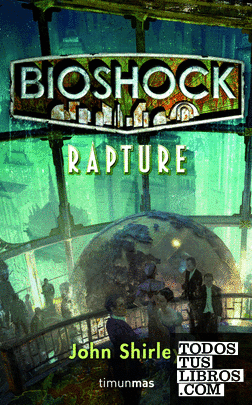 BioShock. Rapture