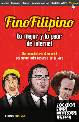 FinoFilipino. Lo mejor y lo peor de internet FinoFilipino. Lo mejor y lo peor de internet