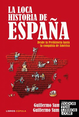 La loca Historia de España