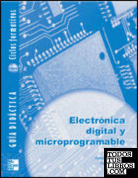 Electrónica digital y microprogramable. Guía didáctica