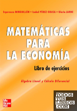 MATEMATICAS PARA LA ECONOMIA.Algebra Lineal y Calculo Diferencial.Libro