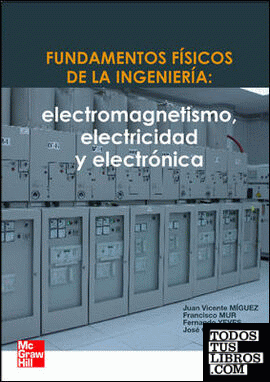 Fundamentos físicos de la Ingeniería. Electridad y electrónica
