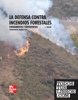 La defensa contra incendios forestales. Fundamentos y experiencias