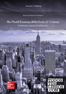 BL THE WORLD ECONOMY OF THE EARLY 21ST CENTURY: GLOBALIZATION AND THE REAT RECESSION. LIBRO DIGITAL