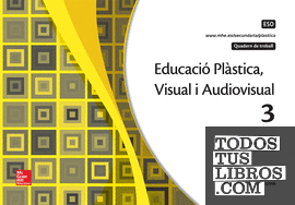 Educacio Plastica, Visual i Audiovisual 3 ESO. Quadern.