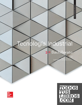 LA Tecnologia Industrial 2 Bachillerato. Libro alumno.