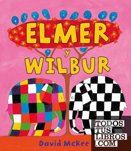 Elmer y Wilbur (Elmer. Álbum ilustrado)