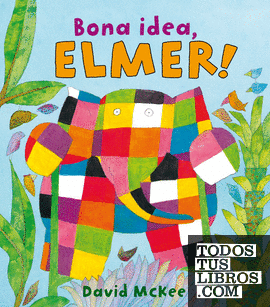 L'Elmer. Un conte - Bona idea, Elmer!