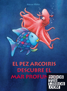 El pez Arcoíris descubre el mar profundo (El pez Arcoíris)
