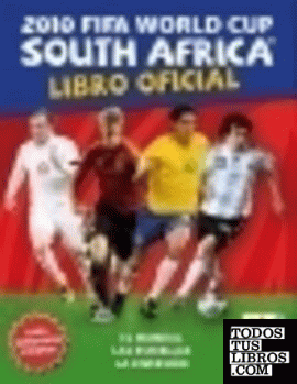 2010 Fifa World Cup South Africa. Libro oficial