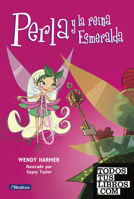 Perla y la reina Esmeralda (Colección Perla 10)