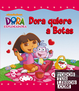 Dora quiere a Botas (Un cuento de Dora la exploradora)